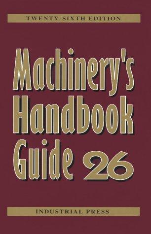 Christopher McCauley, Henry H. Ryffel, Ricardo Heald, Robert Green, Franklin Jones (undifferentiated): Machinery's Handbook (Paperback, 2000, Industrial Press, Inc.)