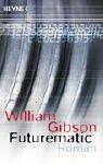William Gibson (unspecified): Futurematic (Paperback, German language, 2002, Heyne)
