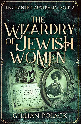 Gillian Polack: The Wizardry of Jewish Women (Hardcover, Blurb)