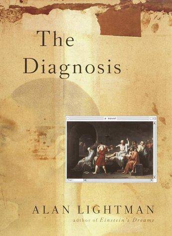 Alan Lightman: The diagnosis (2000, Pantheon Books)