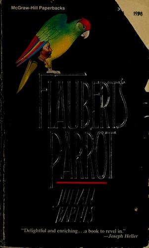 Julian Barnes: Flaubert's parrot (1985, McGraw-Hill)