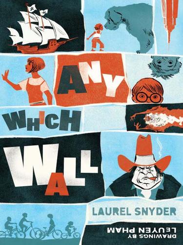 Laurel Snyder: Any Which Wall (EBook, 2009, Random House Children's Books)