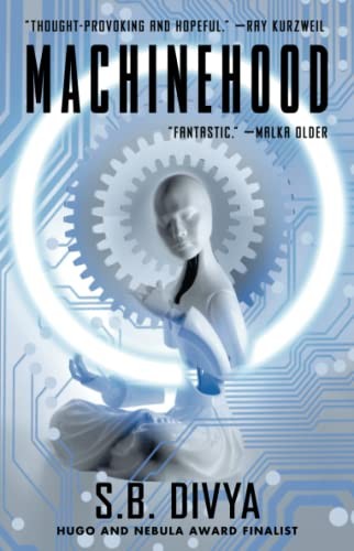 S. B. Divya: Machinehood (2022, Simon & Schuster Books For Young Readers, Saga Press)