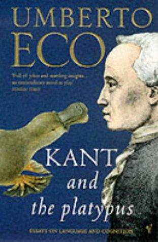 Umberto Eco: Kant and the Platypus (Vintage)