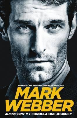 Mark Webber, Mark Webber, Jackie Stewart: Aussie Grit (2016, PAN, Pan Macmillan)