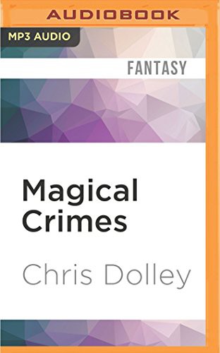 Stephen Bel Davies, Chris Dolley: Magical Crimes (AudiobookFormat, 2017, Audible Studios on Brilliance, Audible Studios on Brilliance Audio)