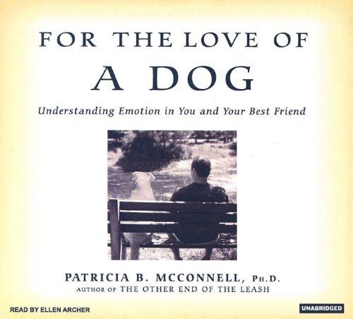 Patricia B. McConnell: For the Love of a Dog (AudiobookFormat, 2006, Tantor Media)