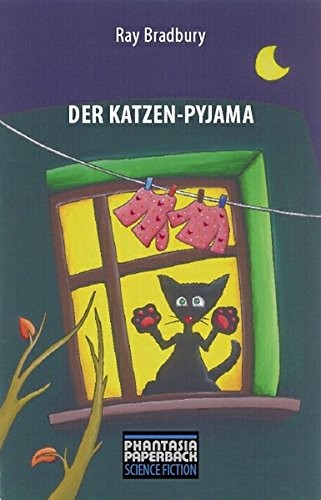 Ray Bradbury: Der Katzenpyjama (Paperback, 2005, Edition Phantasia)