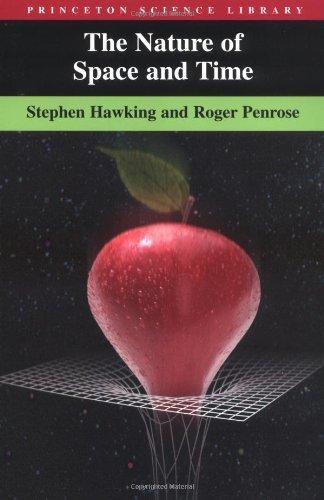 Stephen Hawking, Roger Penrose: The Nature of Space and Time (2000)