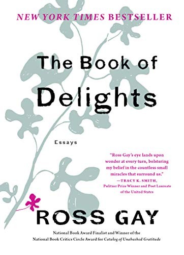 Ross Gay: The Book of Delights (Hardcover, 2019, Algonquin Books)