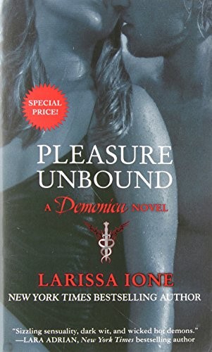 Larissa Ione: Pleasure Unbound (Paperback, 2014, Grand Central Publishing)