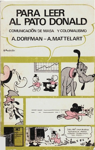 Ariel Dorfman: Para leer al pato Donald (Spanish language, 1972, Siglo XXI)