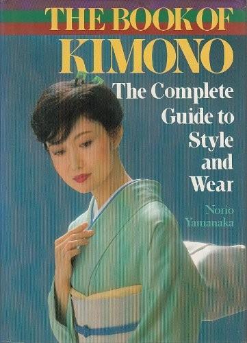 Norio Yamanaka: The Book of Kimono (Japanese language, 1982)