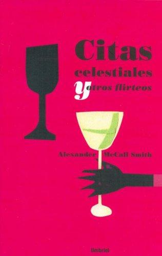 Alexander McCall Smith: Citas Celestiales/ Heavenly Date and Other Flirtations (Paperback, Spanish language, 2006, Umbriel)