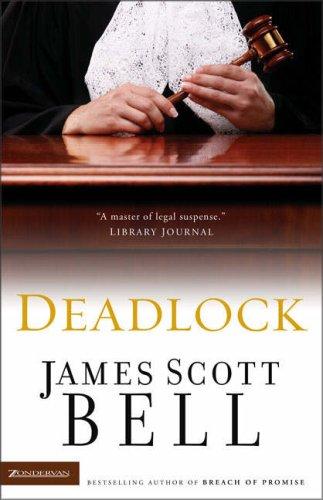 James Scott Bell: Deadlock (2002, Zondervan)