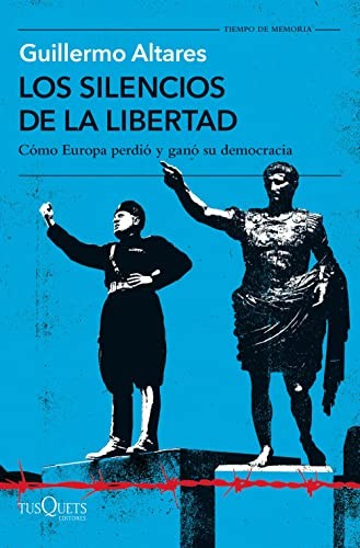 Guillermo Altares: Los silencios de la libertad (Paperback, 2023, Tusquets Editores S.A.)