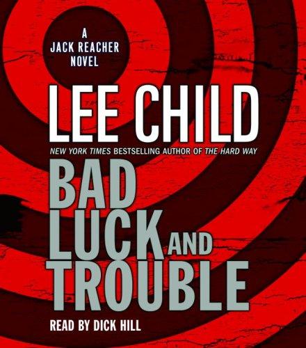 Lee Child: Bad Luck and Trouble (Jack Reacher Novels) (AudiobookFormat, 2007, RH Audio)