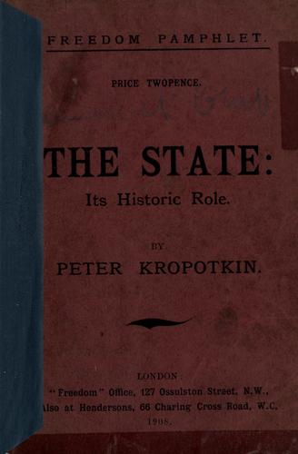 Peter Kropotkin: The state, its historic role (1908, "Freedom" Office)