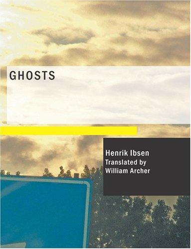 Henrik Ibsen: Ghosts (Large Print Edition) (2007, BiblioBazaar)