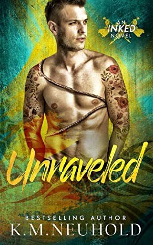 K M Neuhold: Unraveled (Paperback, 2018, CreateSpace Independent Publishing Platform)