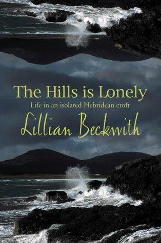 Lillian Beckwith: The Hills Is Lonely (Paperback, 2001, House of Stratus)