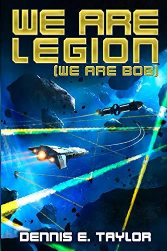 Dennis E. Taylor: We Are Legion (We Are Bob) (2017, Ethan Ellenberg Literary Agency)