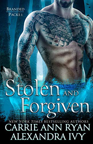 Alexandra Ivy, Carrie Ann Ryan: Stolen and Forgiven (Paperback, 2015, Carrie Ann Ryan)