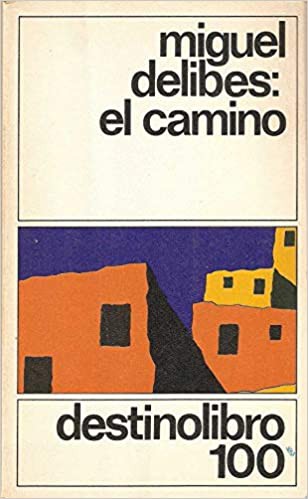 Miguel Delibes: El camino (Paperback, Spanish language, 1991, Destino)