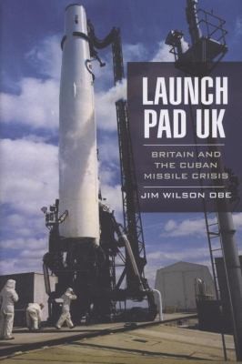 Jim Wilson: Launch Pad UK (2009, Pen & Sword Books)