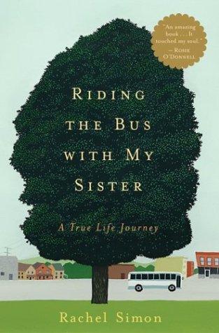 Rachel Simon: Riding the bus with my sister (2002, Houghton Mifflin Co.)