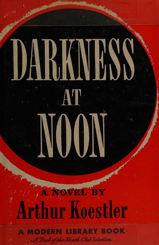 Arthur Koestler: Darkness at noon