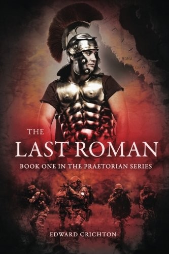 Mr. Edward Crichton: The Last Roman (Paperback, 2012, CreateSpace Independent Publishing Platform)