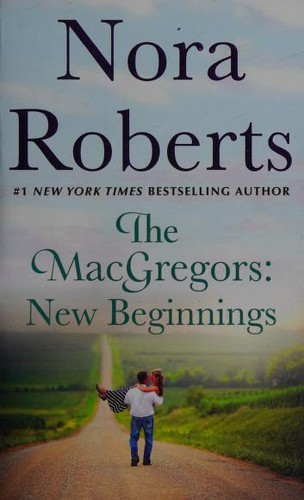 Nora Roberts: The MacGregors : New Beginnings (Paperback, 2020, St. Martin's Paperbacks)