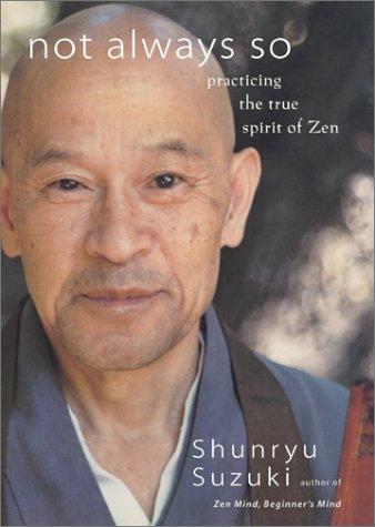 Shunryū Suzuki, Edward Espe Brown: Not Always So (Hardcover, 2002, HarperCollins)