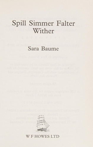 Sara Baume: Spill Simmer Falter Wither (2016, Thorndike Press)