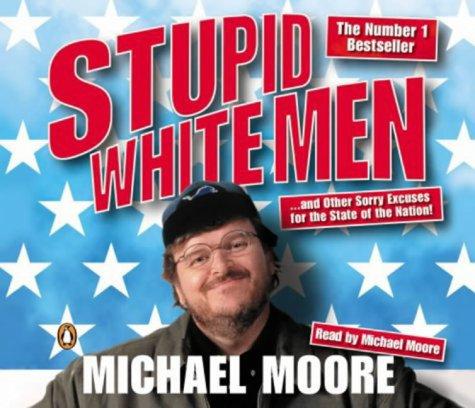 Michael Moore: Stupid White Men (2003, Penguin Audiobooks, Gardners Books)