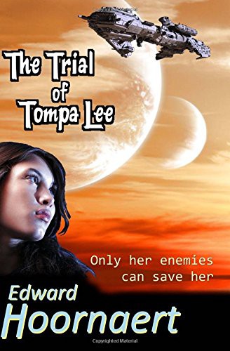 Edward Hoornaert: The Trial of Tompa Lee (Paperback, 2012, Createspace Independent Publishing Platform, CreateSpace Independent Publishing Platform)