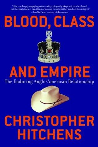 Christopher Hitchens: Blood, class, and empire (2004, Nation Books)
