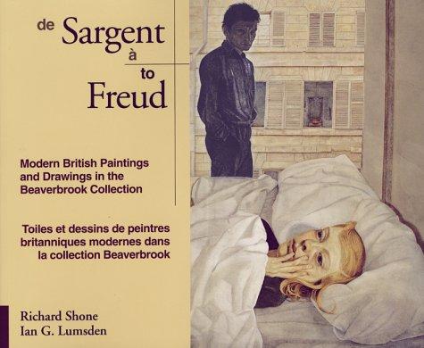 Beaverbrook Art Gallery., Richard Shone, Ian G. Lumsden: Sargent to Freud (Paperback, 1998, Beaverbrook Art Gallery)