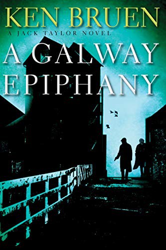 Ken Bruen: A Galway Epiphany (Paperback, 2021, Mysterious Press)