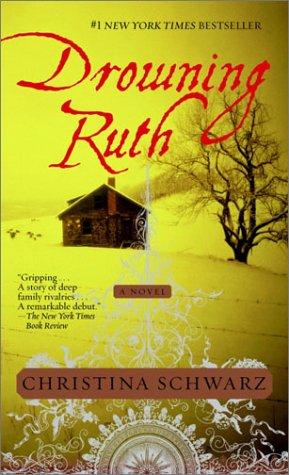 Christina Schwarz: Drowning Ruth (Paperback, 2003, Ballantine Books)