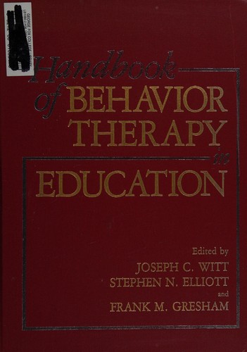 Joseph C. Witt, Stephen N. Elliott, Frank M. Gresham: Handbook of behavior therapy in education (1988, Plenum Press)