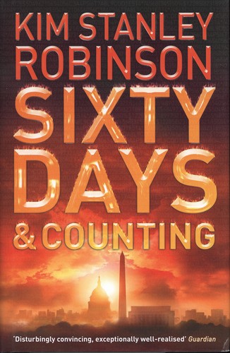 Kim Stanley Robinson: Sixty Days and Counting (2007, HarperCollins Publishers)
