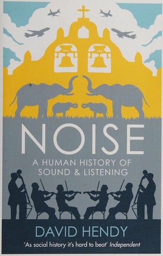 David Hendy: Noise (2013, TBS/GBS/Transworld)