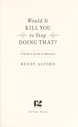 Alford, Henry: Would it kill you to stop doing that? (2012, Twelve)