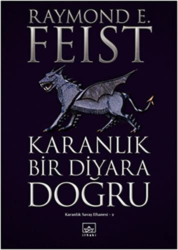 Raymond E. Feist: Karanlik Bir Diyara Dogru (Paperback, 2011, Ithaki Yayinlari)