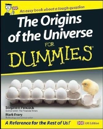 Stephen Pincock, Mark Frary: The origins of the universe for dummies (2007)