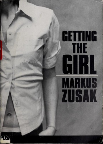Markus Zusak: Getting the Girl (Paperback, 2004, Push)