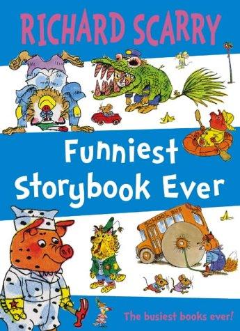 Richard Scarry: Funniest Storybook Ever (Hardcover, 2005, HarperCollinsChildren'sBooks)