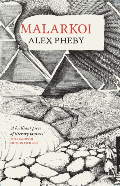 Alex Pheby: Malarkoi (2022, Galley Beggar Press)